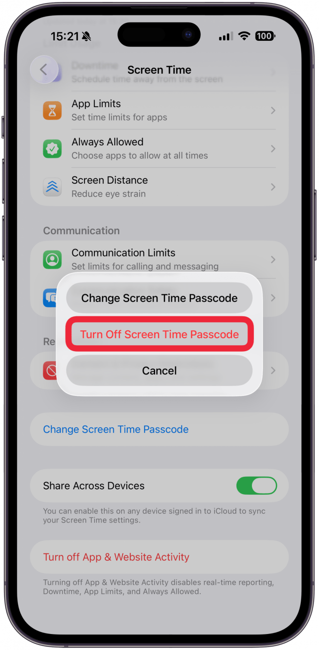 Tap Turn Off Screen Time Passcode, and enter your Passcode to confirm that you are turning it off.