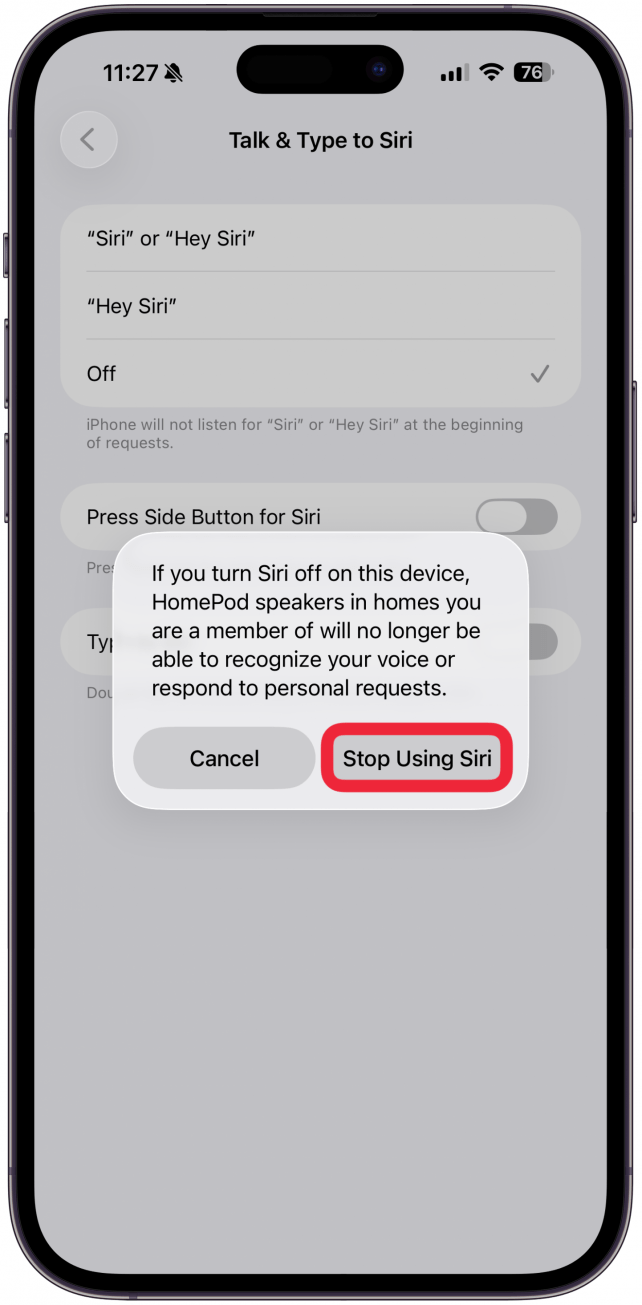 A pop up will ask if you wish to turn Siri off. Tap Stop Using Siri.