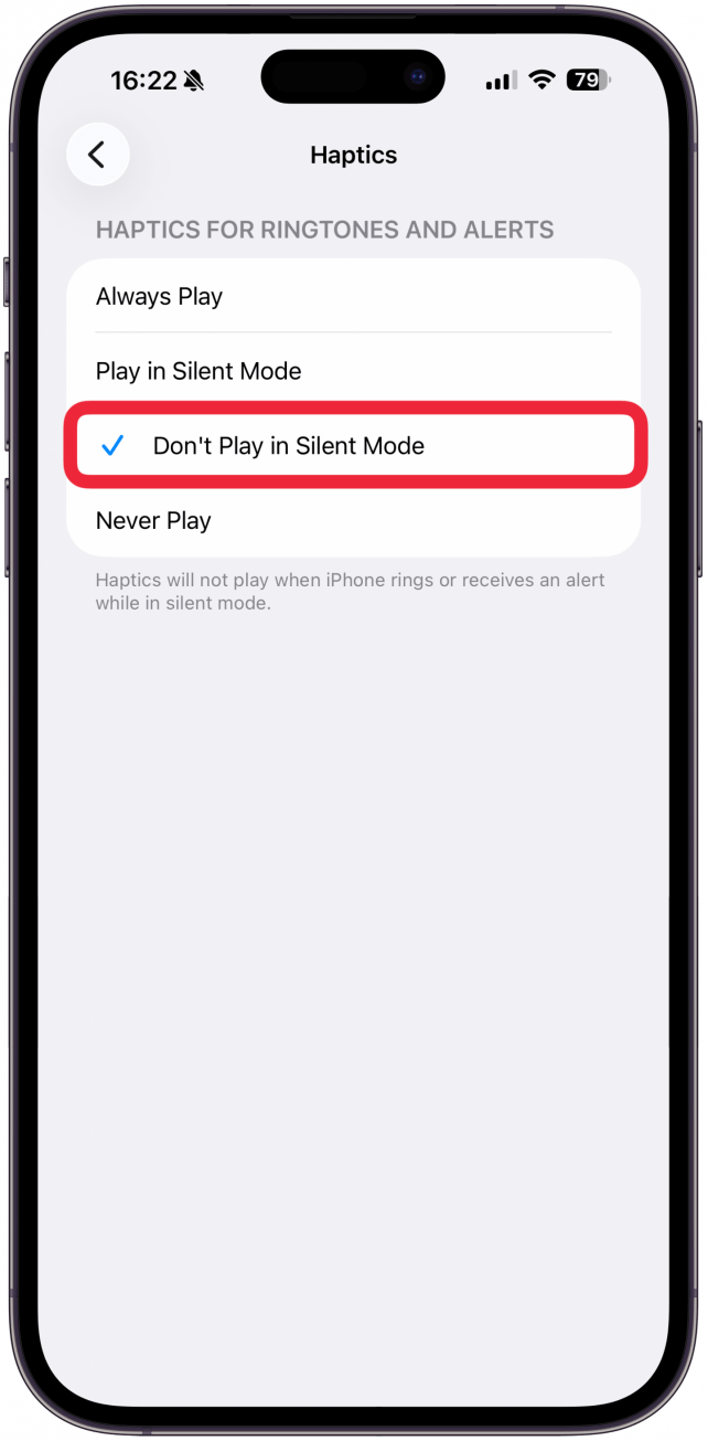 Alternatively, you can choose to have your iPhone not vibrate in Silent Mode by tapping Don't Play in Silent Mode.