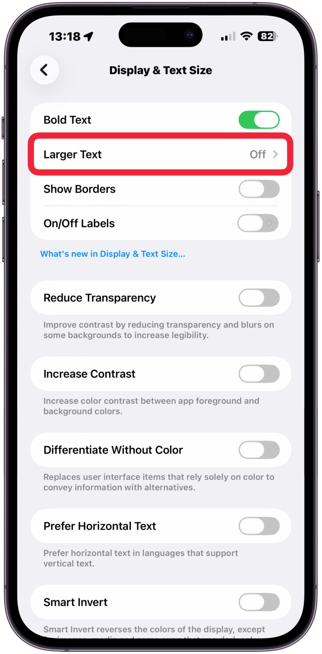 To change the text size, tap Larger Text.