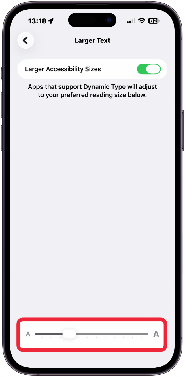 To set your preferred text size, drag the slider left to decrease font size or right to increase font size.