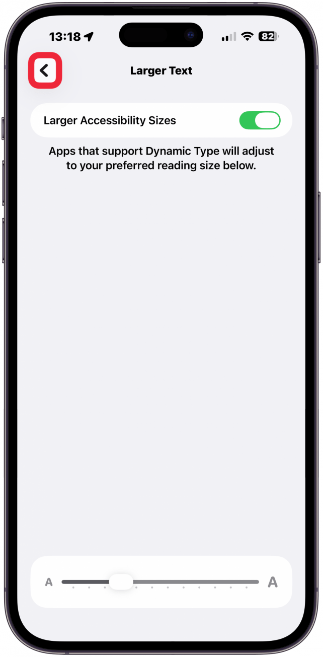 Once you've set your preferred font size, tap the back icon to return to main Display & Text Size menu. 