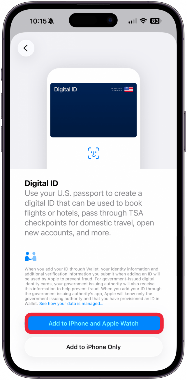If you have an Apple Watch, you’ll have an option of adding your passport to your phone and watch. If you only want it on your iPhone, select Add to iPhone Only. Since I want it on both devices, I’m selecting Add to iPhone and Apple Watch.