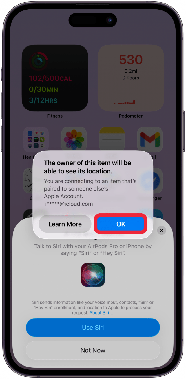 When your AirPods finish connecting, you'll get a notification that the owner of the AirPods will be able to see its location; tap OK.