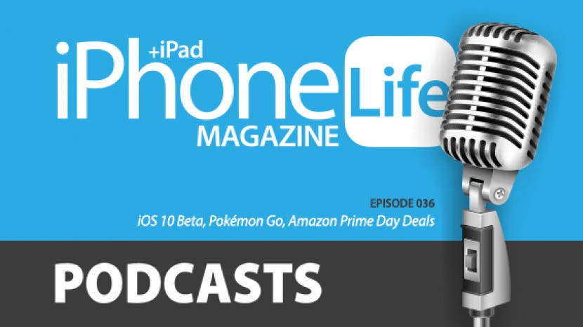 Podcast Episode 36: iOS 10 Beta, Pokémon Go, and Amazon Prime Day Deals