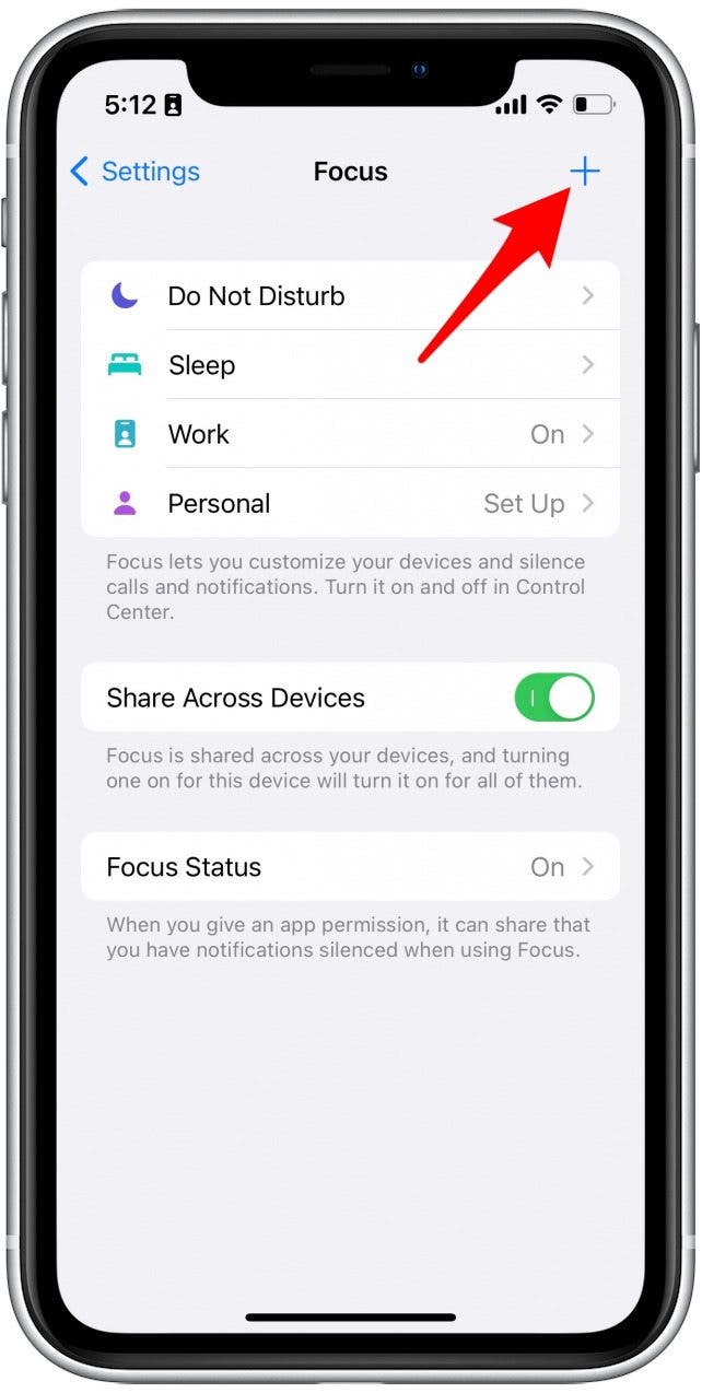 Tap the Focus mode you want to customize your Home Screen settings for, or tap the + icon to create a new Focus.
