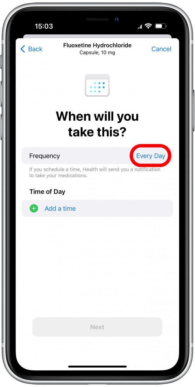 Next, you'll enter the Frequency that you take it. The default is Every Day. Tap it to change it.