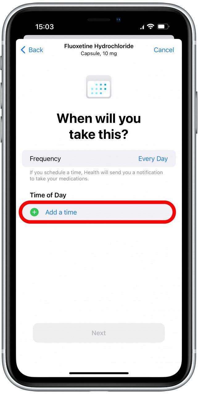 Next, select the Time of Day you take your medication by tapping Add a time.