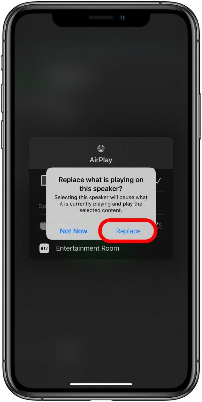 If you are already playing something else on that HomePod, you will have to tap Replace.